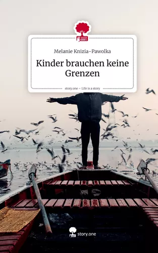 Kinder brauchen keine Grenzen. Life is a Story - story.one