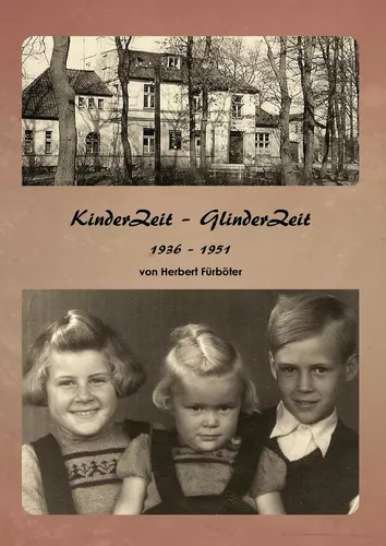 Kinder Zeit – Glinder Zeit 1936 – 1951