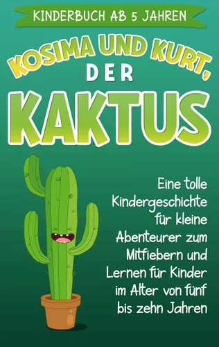 Kinderbuch ab 5 Jahren: Kosima und Kurt, der Kaktus