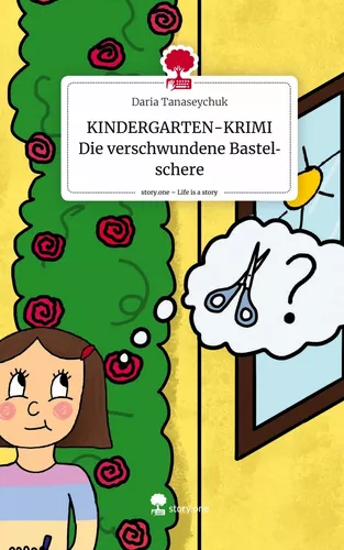 KINDERGARTEN-KRIMI Die verschwundene Bastelschere. Life is a Story - story.one