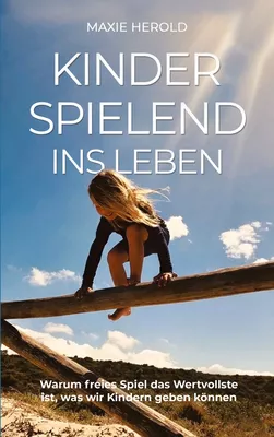 Kinderspielend ins Leben