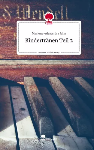 Kindertränen Teil 2. Life is a Story - story.one