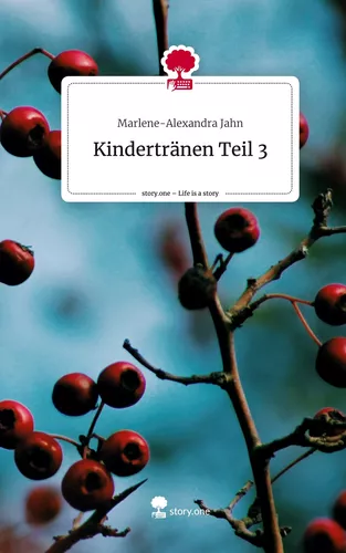 Kindertränen Teil 3. Life is a Story - story.one