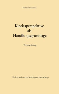 Kindesperspektive als Handlungsgrundlage