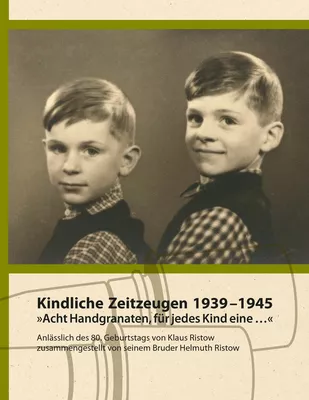 Kindliche Zeitzeugen 1939 – 1945