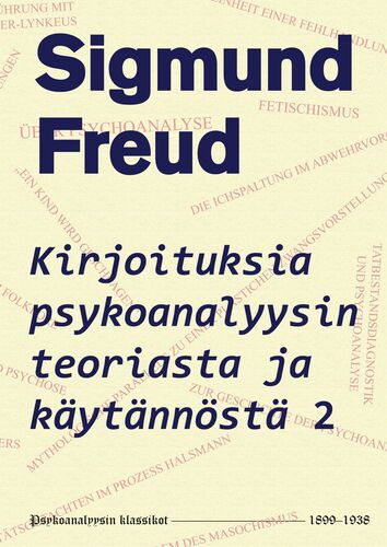Kirjoituksia psykoanalyysin teoriasta ja käytännöstä 2