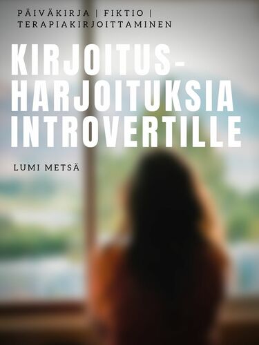 Kirjoitusharjoituksia Introvertille