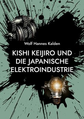 Kishi Keijiro und die japanische Elektroindustrie