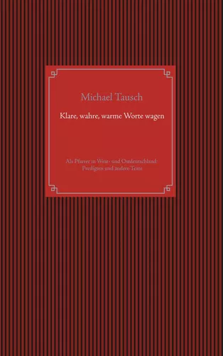Klare, wahre, warme Worte wagen