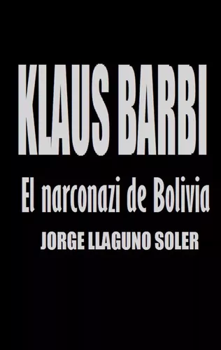 KLAUS BARBI - EL NARCONAZI DE BOLIVIA