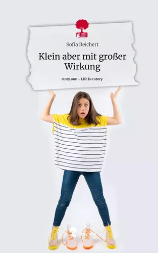 Klein aber mit großer Wirkung. Life is a Story - story.one