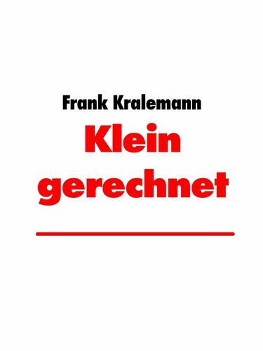 Klein gerechnet