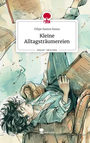 Kleine Alltagsträumereien. Life is a Story - story.one