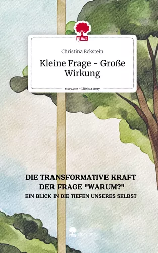 Kleine Frage - Große Wirkung. Life is a Story - story.one