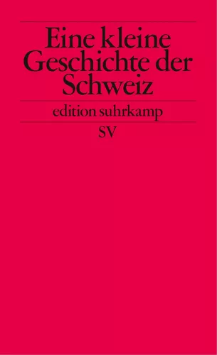 Kleine Geschichte der Schweiz