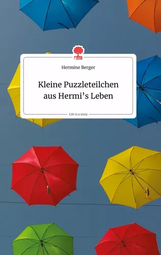 Kleine Puzzleteilchen aus Hermi's Leben. Life is a Story - story.one