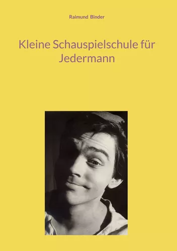 Kleine Schauspielschule für Jedermann