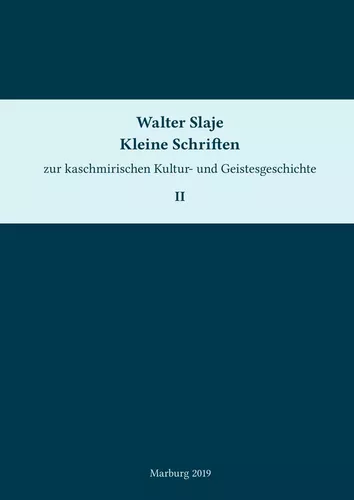 Kleine Schriften zur kaschmirischen Kultur- und Geistesgeschichte. Band 2