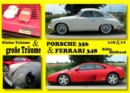 Kleine Träume & große Träume - Ferrari 348 & Porsche 356 - 1:18 & 1:1