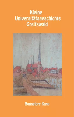 Kleine Universitätsgeschichte Greifswald