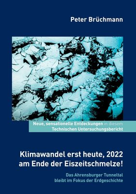Klimawandel erst heute, 2022 am Ende der Eiszeitschmelze!