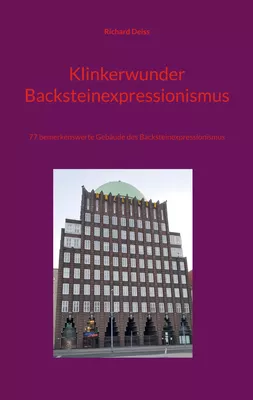 Klinkerwunder Backsteinexpressionismus