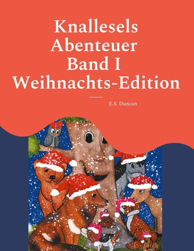 Knallesels Abenteuer Band I Weihnachts-Edition