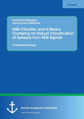 KNN Classifier and K-Means Clustering for Robust Classification of Epilepsy from EEG Signals. A Detailed Analysis