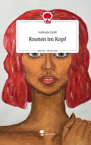 Knoten im Kopf. Life is a Story - story.one