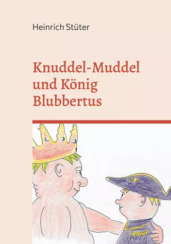 Knuddel-Muddel und König Blubbertus