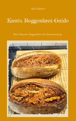 Knut's Roggenbrot-Guide