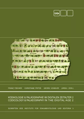 Kodikologie und Paläographie im digitalen Zeitalter 2 - Codicology and Palaeography in the Digital Age 2