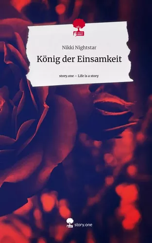 König der Einsamkeit. Life is a Story - story.one