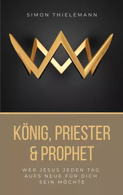 König, Priester & Prophet