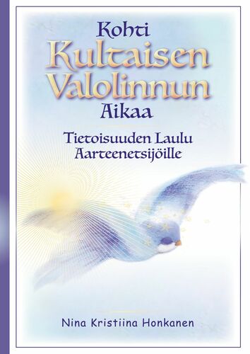 Kohti Kultaisen Valolinnun Aikaa