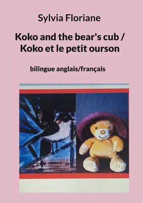 Koko and the bear's cub / Koko et le petit ourson
