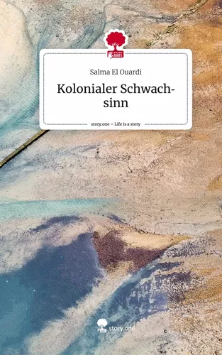 Kolonialer Schwachsinn. Life is a Story - story.one