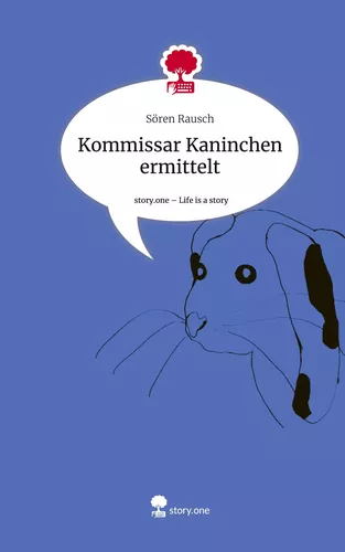 Kommissar Kaninchen ermittelt. Life is a Story - story.one