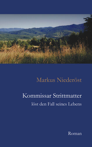 Kommissar Strittmatter löst den Fall seines Lebens