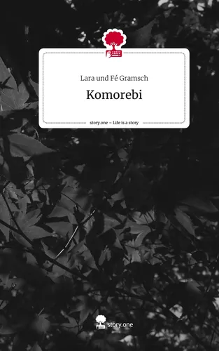 Komorebi. Life is a Story - story.one
