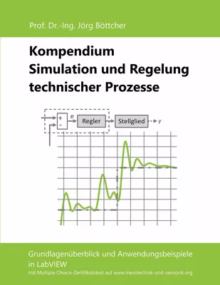 Kompendium Simulation und Regelung technischer Prozesse