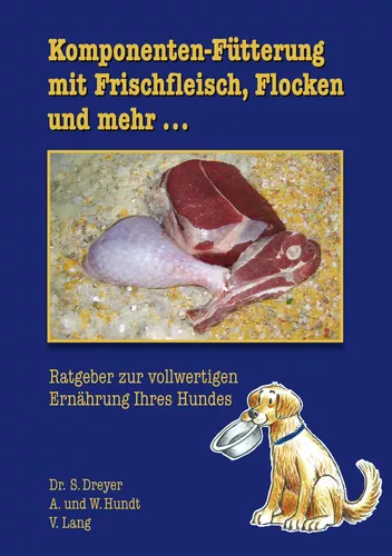 Komponenten-Fütterung mit Frischfleisch, Flocken und mehr...