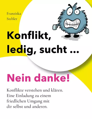 Konflikt, ledig, sucht... Nein danke!