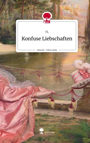Konfuse Liebschaften. Life is a Story - story.one