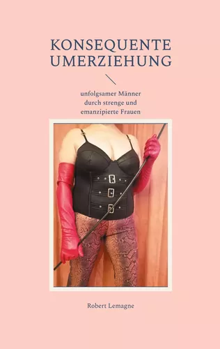 Konsequente Umerziehung