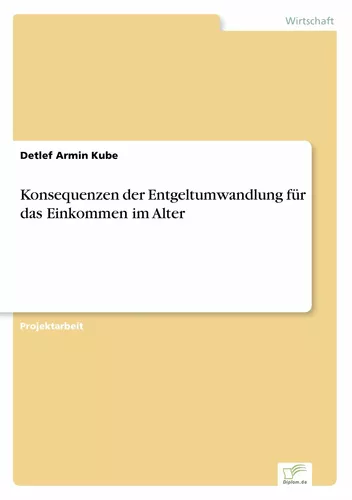 Konsequenzen der Entgeltumwandlung für das Einkommen im Alter