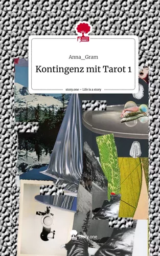 Kontingenz mit Tarot 1. Life is a Story - story.one