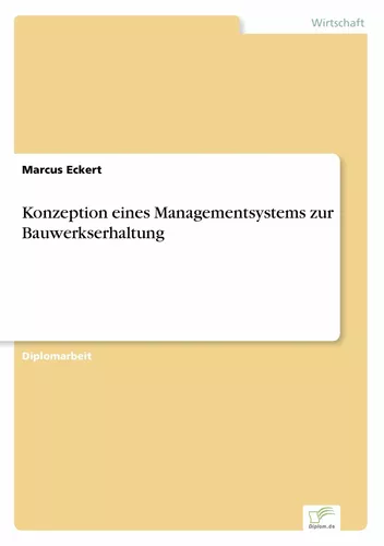 Konzeption eines Managementsystems zur Bauwerkserhaltung