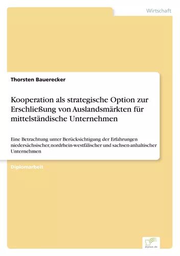 Kooperation als strategische Option zur Erschließung von Auslandsmärkten für mittelständische Unternehmen