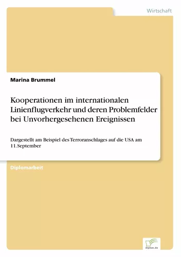 Kooperationen im internationalen Linienflugverkehr und deren Problemfelder bei Unvorhergesehenen Ereignissen